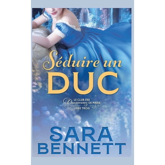 Husband Hunters Club (French Edition) Sduire un Duc, Book 3, (Paperback)