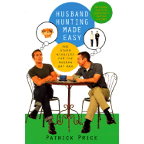 Pre-Owned Husband Hunting Made Easy: And Other Miracles for the Modern Gay Man (Paperback) 0312187270 9780312187279