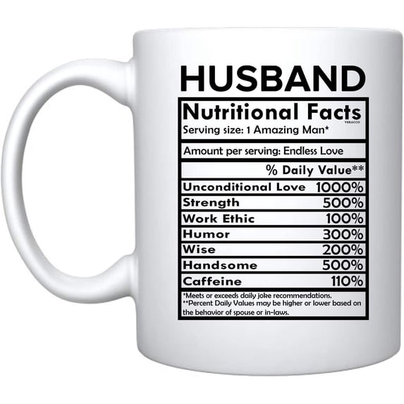 Husband Nutritional Facts White Ceramic Coffee Mug For Him Birthday Present Funny Reminder Of Together Anniversary (White)