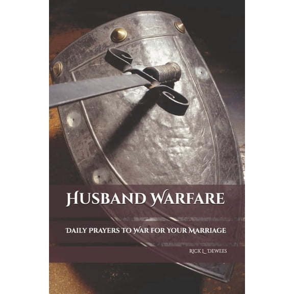 Husband Warfare: Daily Prayers to War for Your Marriage, (Paperback)