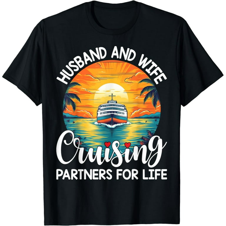 Husband And Wife Cruising Partners For Life Vacation Tshirt Husband And Wife Cruising Partners For Life Vacation Tshirt