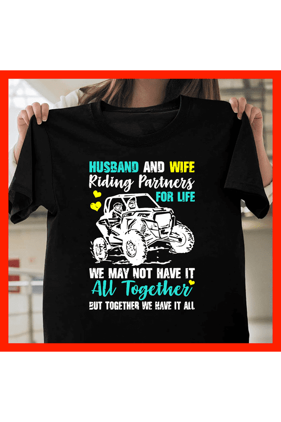 Husband and Wife Riding Partners For Life UTV ROV Offroad Couple T-Shirt G335, Premium Unisex Tee – Extended Sizes Up to 5XL