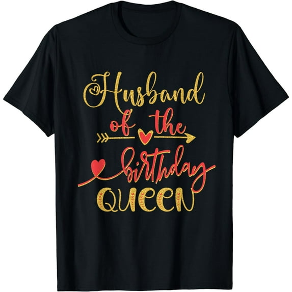 Husband of The Birthday Queen Wife Bday Idea For Her T-Shirt
