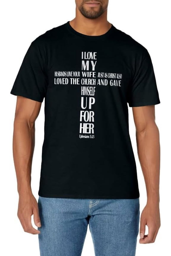 Husbands Love Your Wife - I Love My Wife Cross T-shirt