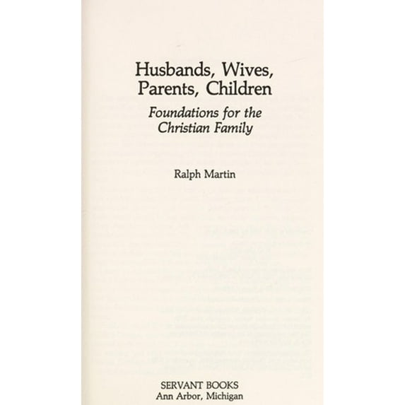 Pre-Owned Husbands, Wives, Parents, Children: Foundations for the Christian Family (Paperback) 0892831499 9780892831494