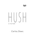 thumbnail image 1 of Pre-Owned Hush: A Fiction (Hardcover) 0998677760 9780998677767, 1 of 1