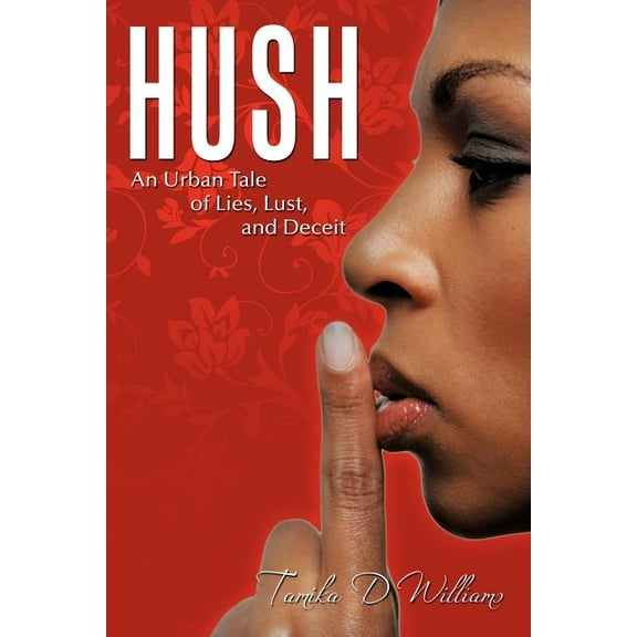 Hush : An Urban Tale of Lies, Lust, and Deceit (Paperback)