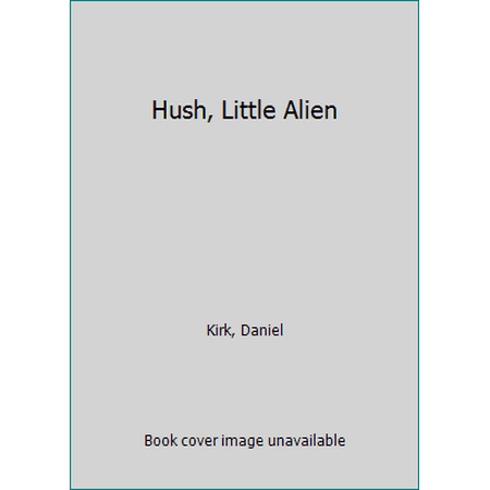 Pre-Owned Hush, Little Alien (Hardcover) 0786824697 9780786824694