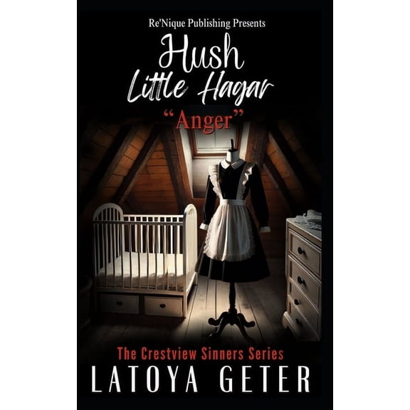 The Crestview Sinners Hush Little Hagar: Anger, (Paperback)