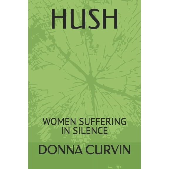 Hush: Women Suffering in Silence, (Paperback)