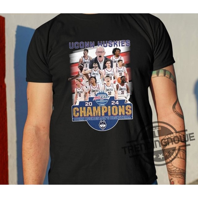Huskies Champions 2024 Shirt Big East 2024 Tournament Champions Uconn