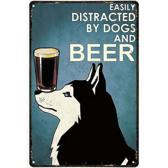 Husky Easily Distracted by Dogs and Beer Metal Tin Sign Vintage Aluminum Sign 8x12 Inch
