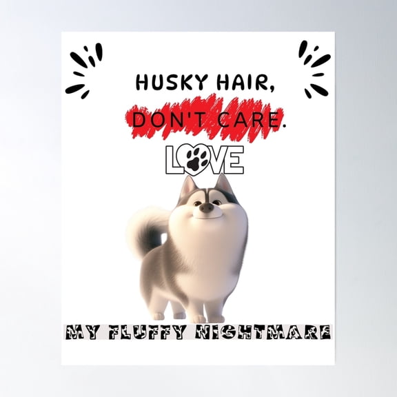 Husky Hair? Dont Care Poster Wall Art, Modern Wall Decor, 8x12 UNFRAMED