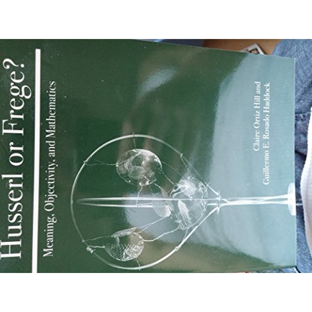 PreOwned Husserl or Frege? Meaning, Objectivity, and Mathematics