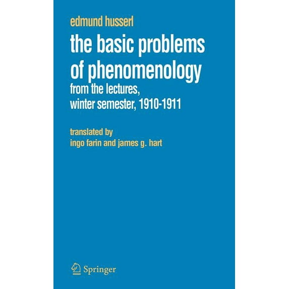 Husserliana: Edmund Husserl - Collected The Basic Problems of Phenomenology: From the Lectures, Winter Semester, 1910-1911, Book 12, (Hardcover)