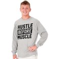 thumbnail image 1 of Hustle Before Muscle Inspiring Gym Long Sleeve TShirt Men Women Brisco Brands S, 1 of 6