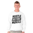 thumbnail image 1 of Hustle Before Muscle Inspiring Gym Sweatshirt for Men or Women Brisco Brands X, 1 of 6