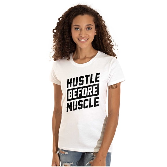 Hustle Before Muscle Inspiring Gym Womens Slim Fit Graphic Tee Brisco Brands X