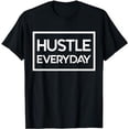 thumbnail image 1 of Hustle Everyday Motivation Inspiration TShirt, 1 of 5