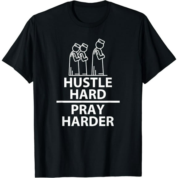 Hustle Hard Pray Harder Islamic Muslim Praying Religion Gift T-Shirt mens t shirt，black，women，funny，misfits，men，journey