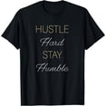 thumbnail image 1 of Hustle Hard Stay Humble Simple Letter Word Stack T-Shirt, 1 of 3
