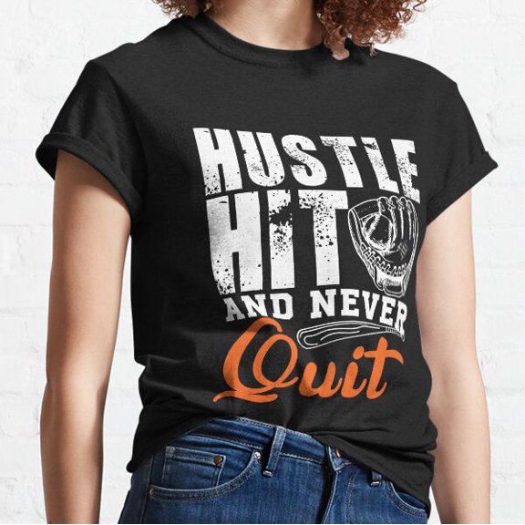 Hustle Hit And Never Quit Classic T-shirt