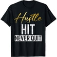 thumbnail image 1 of Hustle Hit Never Quit Sport Team T-Shirt, 1 of 3