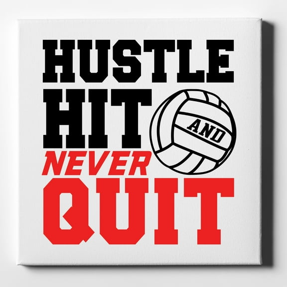 Hustle Hit Never Quit Volleyball - 10" x 10" - Decorative Canvas Wall Art - White Edge - 5/8" Gallery Wrapped