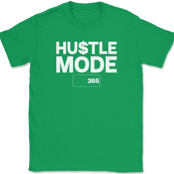 Hustle Mode 365 T-Shirt Funny Motivational Street Wear 24 7 Gift Tee - Green, 5XL