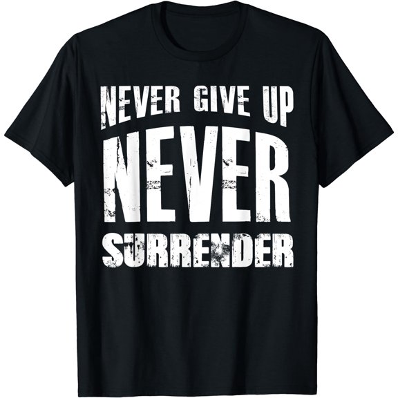 Hustle Motivation Shirt Never Give Up Surrender Men Women Black 2X-Large