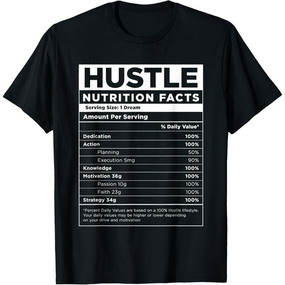 Hustle Nutrition Facts Hundred Dollar Bills Money Hustler T-Shirt100% cotton