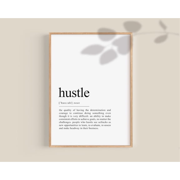 Hustle Poster, Hustle Definition Posters, Hustle Quote, Office Wall Decor, Motivational Quote, Entrepreneur Gift, Inspirational Home Decor, 12x18 UNFRAMED