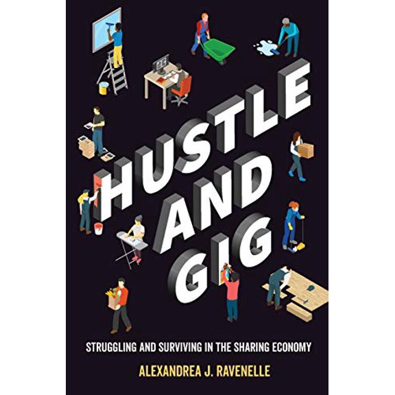Pre-Owned Hustle and Gig: Struggling and Surviving in the Sharing Economy (Paperback) 0520300564 9780520300569