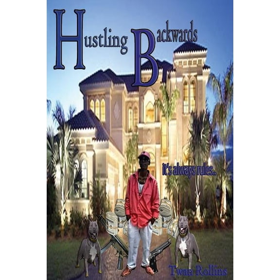Hustling Backwards: It's Always Rules...