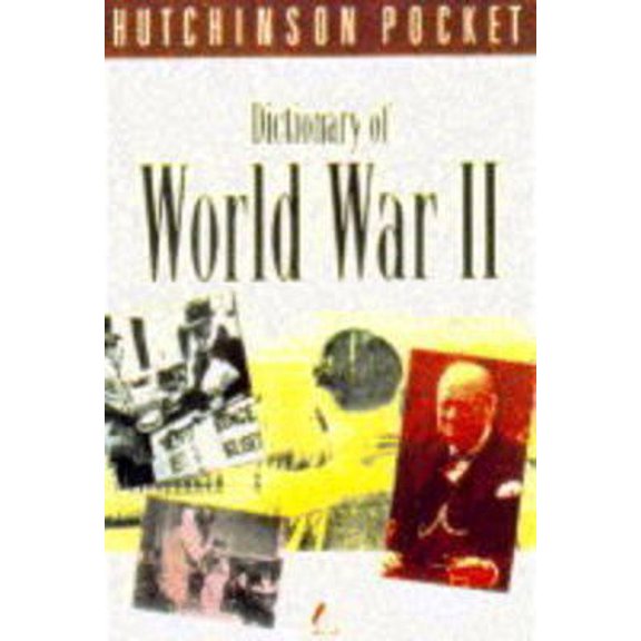 Pre-Owned Hutchinson Pocket Dictionary of World War II (Paperback) 1859860230 9781859860236