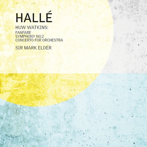 Huw Watkins: Fanfare for the Halle, Symphony No. 2 & Concerto for Orchestra