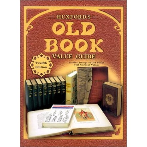 Pre-Owned Huxfords Old Book Value Guide: 25,000 Listings of Books With Current Values Guide, 12th ed. Hardcover Sharon Huxford, Bob Huxford