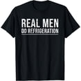 thumbnail image 1 of Hvac Technician Real Men do Refrigeration HVAC Tech T-Shirt, 1 of 4