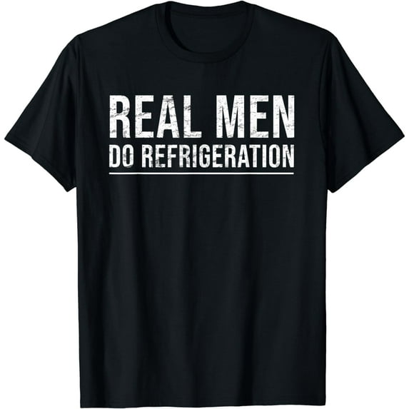 Hvac Technician Real Men do Refrigeration HVAC Tech T-Shirt