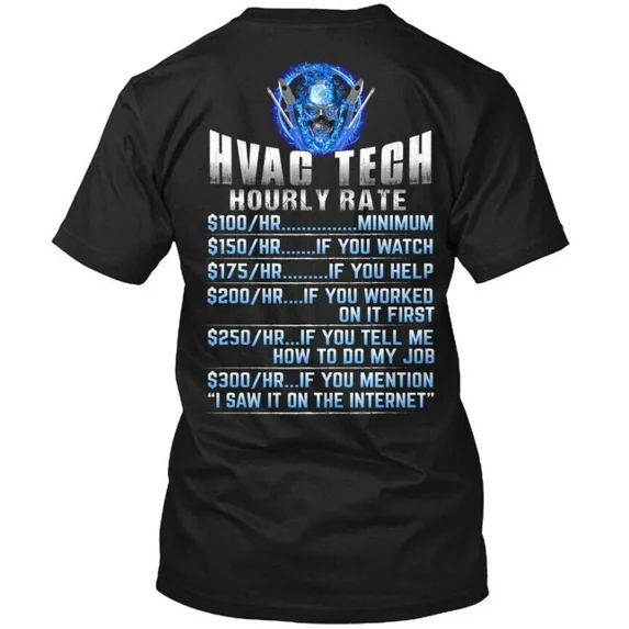 Hvac Techs Hourly Rate T-Shirt Made in the USA Size S to 5XL