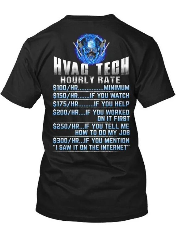 Hvac Techs Hourly Rate T-Shirt Made in the USA Size S to 5XL