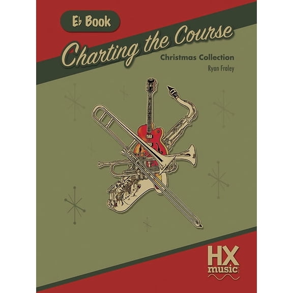 Hxmusic Charting the Course Christmas Collection, E-Flat Book, (Paperback)