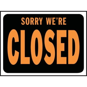 Hy Glo 3018 Weatherproof Identification Sign, Sorry We're Closed, 12 in W x 9 in L