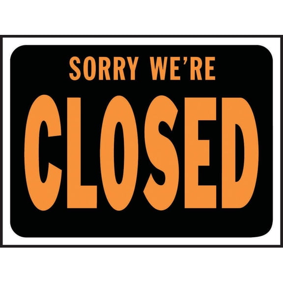 Hy Glo 3018 Weatherproof Identification Sign, Sorry We're Closed, 12 in W x 9 in L