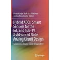 thumbnail image 1 of Hybrid Adcs, Smart Sensors for the Iot, and Sub-1v & Advanced Node Analog Circuit Design: Advances in Analog Circuit Des, (Hardcover), 1 of 1