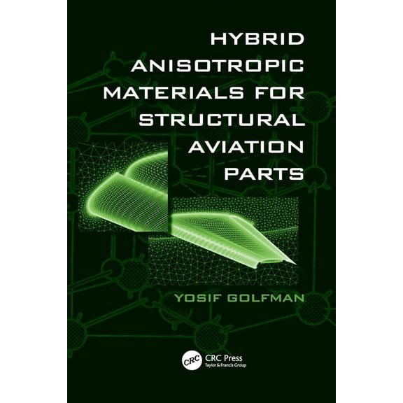 Hybrid Anisotropic Materials for Structural Aviation Parts, (Paperback)