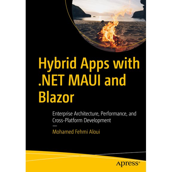 Hybrid Apps with .Net Maui and Blazor: Enterprise Architecture, Performance, and Cross-Platform Development, (Paperback)