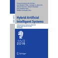 thumbnail image 1 of Hybrid Artificial Intelligent Systems: 13th International Conference, Hais 2018, Oviedo, Spain, June 20-22, 2018, Procee, (Paperback), 1 of 1