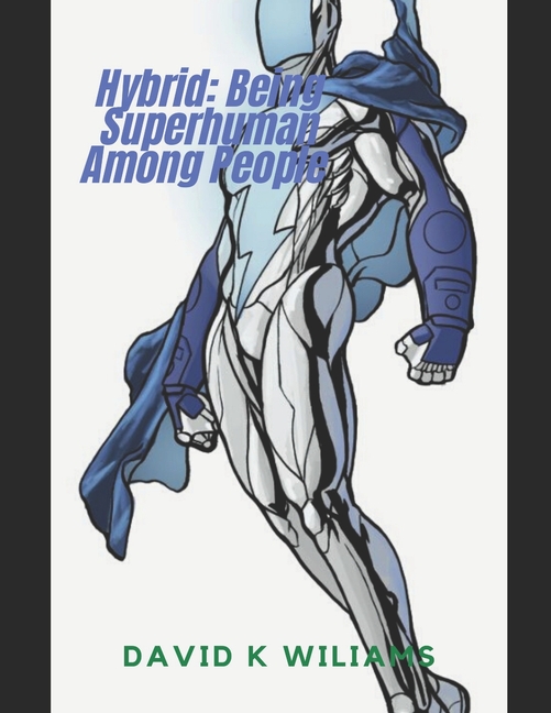 Hybrid: Being Superhuman Among People, (Paperback)