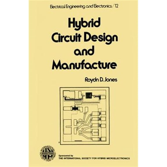 Pre-Owned Hybrid Circuit Design and Manufacture: 12 (Electrical Engineering and Electronics) Hardcover